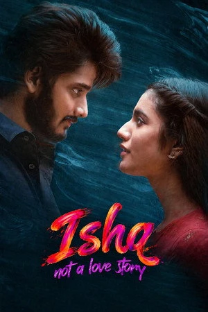 Ishq - Not a Love Story 2021 - Telugu Dual Audio WEB-DL | Dubbed Hindi Movie